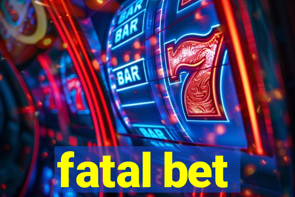 fatal bet